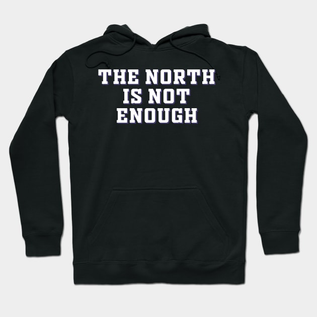The North Is Not Enough Hoodie by Malame